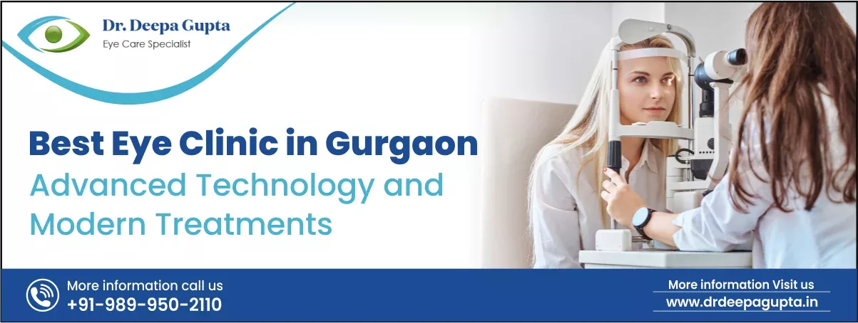 Top Eye Clinic in Gurgaon –Modern Technology & Advanced Treatments