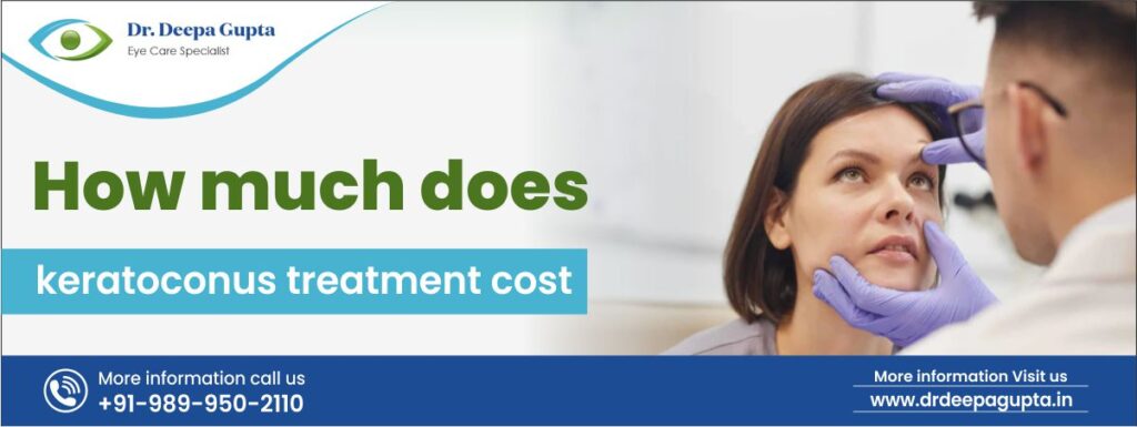 Types of Keratoconus Treatment Cost